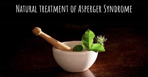 Is there any natural treatment for Asperger Syndrome?