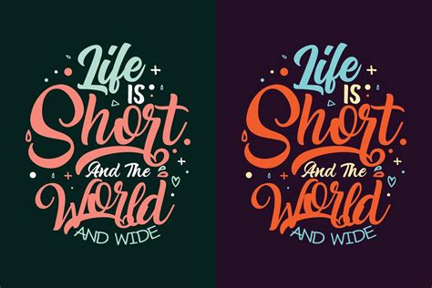 Life is short and the world and wide inspirational slogan quotes for t ...