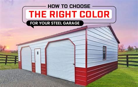 How to Choose the Right Color for Your Steel Garage