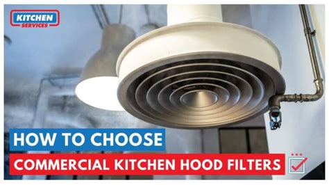 How to Choose Commercial Kitchen Hood Filters? - Kitchen Services