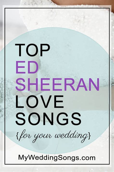 Ed Sheeran's Best Love Songs That Make Perfect Wedding Tracks