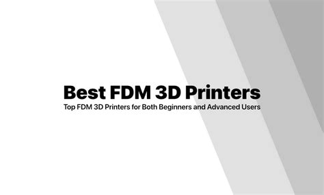 Top FDM 3D Printers for Both Beginners and Advanced Users – 3D Printer ...