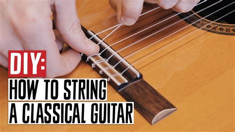 DIY: How to String a Classical Guitar - YouTube