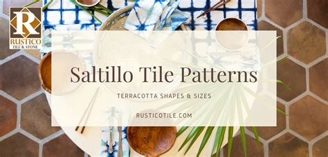 Saltillo Shapes & Sizes | Saltillo Tile Patterns | Rustico Tile & Stone