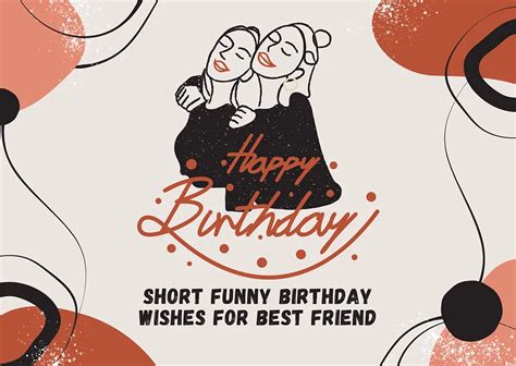 Short Funny Birthday Wishes for Best Friend