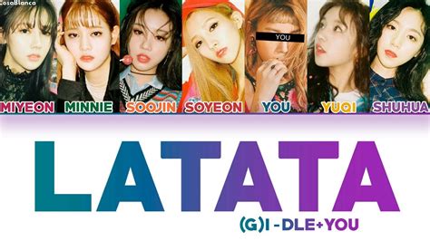 (G)I-DLE (여자아이들) — 'LATATA' (7 Members ver.) (Color Coded Lyrics Han ...