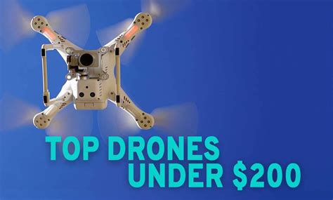 Top Drones Under $200 - Great Drones at Affordable Prices! - Dronesinsite