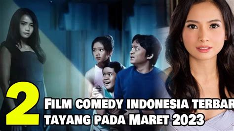 2 Rekomendasi Film Comedy Indonesia Terbaru yang Tayang pada Maret 2023 ...