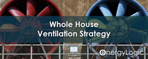 Whole House Ventilation Strategy - Whole House Ventilation Strategy