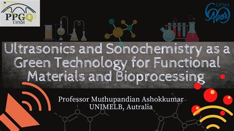 Ultrasonics and Sonochemistry as a Green Technology for Functional ...