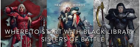 Where to Start With Black Library: Sisters of Battle – Track of Words