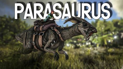 ARK: Parasaur - How to Tame, Feed and Breed!