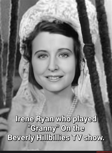 Lrene Ryan who played "Granny" On the Beverly Hillbillies TV show ...