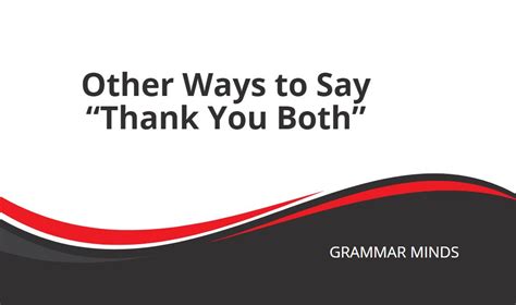 12 Other Ways to Say “Thank You Both”