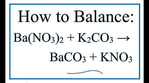 How to Balance Ba(NO3)2 + K2CO3 = BaCO3 + KNO3 (Barium carbonate ...