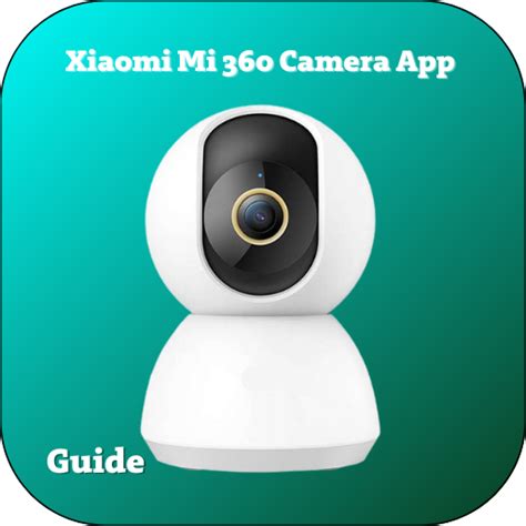 Xiaomi Mi 360 Camera App Guide - Apps on Google Play