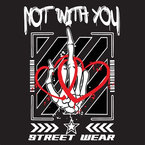 Graffiti middle finger love street wear illustration with not with you ...