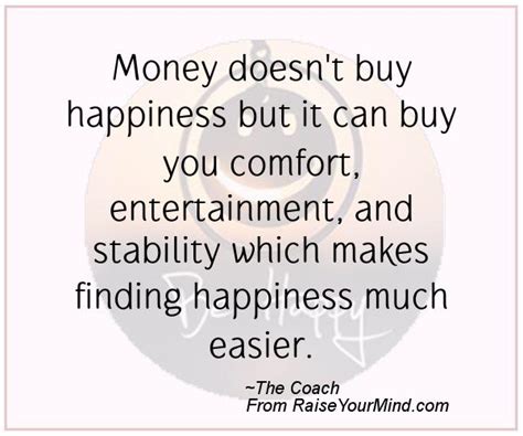 Happiness Quotes | Money doesn't buy happiness but it can buy you ...