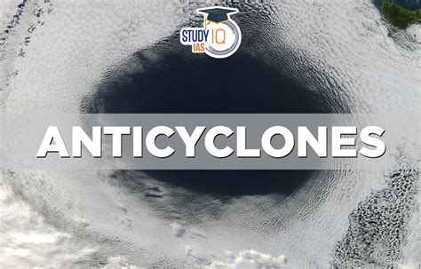 Anticyclones & Cyclones, Types, Characteristics, Difference, Diagram