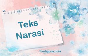 Teks Narasi: Pengertian, Ciri-Ciri, Struktur, Jenis dan Tips Membuatnya