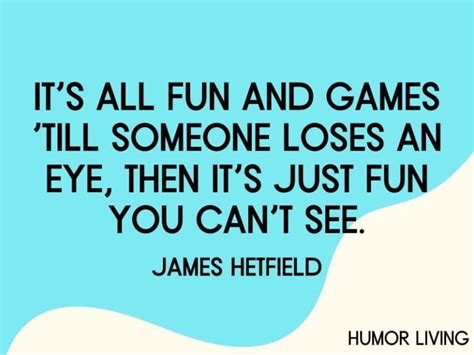 35+ Funny Quotes About Having Fun and Enjoying Life - Humor Living