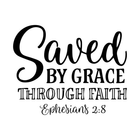 Saved by grace through faith - Jesus Christ - T-Shirt | TeePublic