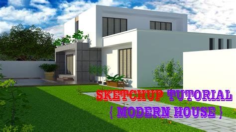 Sketchup Modern House Tutorial - modern house tutorial : google ...