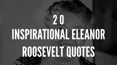 20 Inspirational Eleanor Roosevelt Quotes