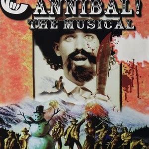 Cannibal! The Musical - Rotten Tomatoes