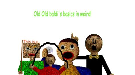 Old Old Baldi's Basics | Baldi's Basics Roblox Wiki | Fandom