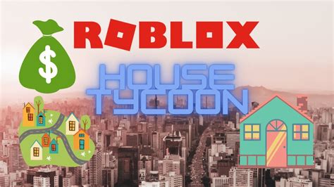 ROBLOX: House Tycoon - YouTube