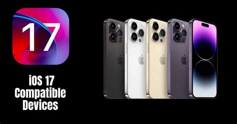 iOS 17 Compatible Devices: The Complete List of iOS 17 Supported iPhones