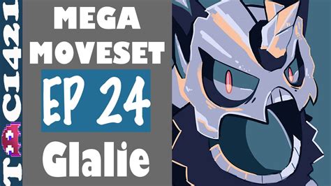 Mega Moveset | Ep 24 | Mega Glalie | Pokemon - YouTube