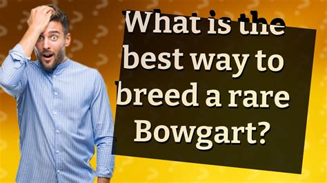 What is the best way to breed a rare Bowgart? - YouTube