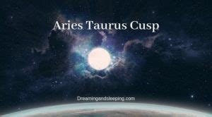 Aries Taurus Cusp – Dates, Man, Woman, Compatibility