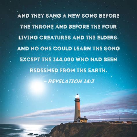 Revelation 14:3 And they sang a new song before the throne and before ...