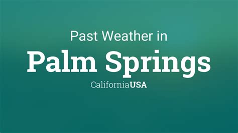 Past Weather in Palm Springs, California, USA — Yesterday or Further Back