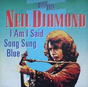 Neil Diamond - I Am... I Said / Song Sung Blue (1988, Vinyl) | Discogs