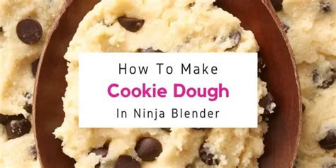 Ninja Blender Cookie Dough - Make The Best Cookies!