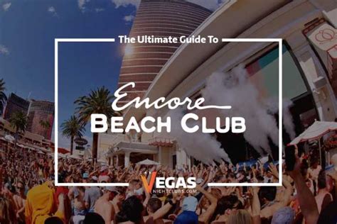 Encore Beach Club - The Official Pool Party Guide [2024]