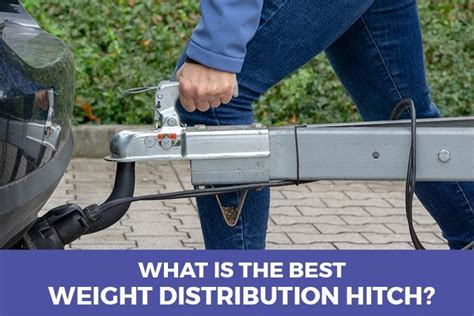 What Is The Best Weight Distribution Hitch? (2021 Guide) - DigMyRide