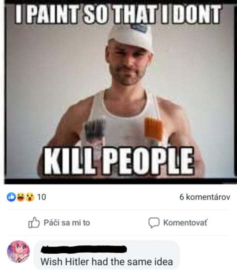 I paint so I don't kill people - Meme by TaylorP :) Memedroid