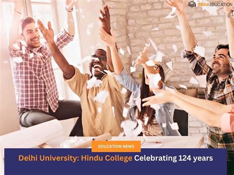 Delhi University: Hindu College Celebrating 124 years - India Education