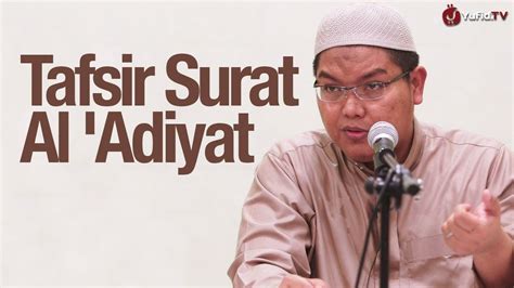 Tafsir Surat Al ‘Adiyat – Ustadz Firanda Andirja, MA | Yufid TV ...