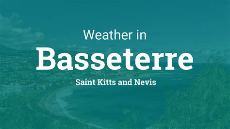 Weather for Basseterre, Saint Kitts and Nevis