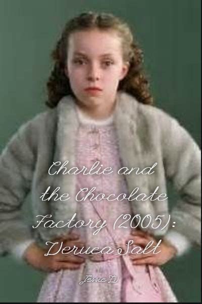 Charlie and the Chocolate Factory (2005): Veruca Salt