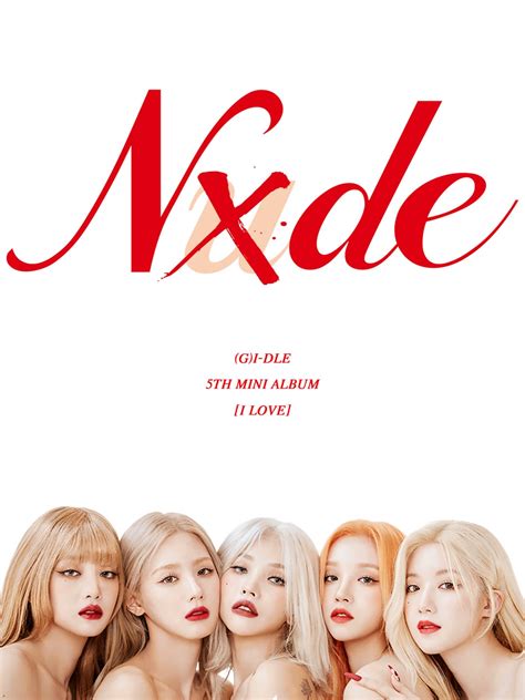 (G)I-DLE - The 5th Mini Album: I love (Title Track: Nxde - Artwork) : r ...