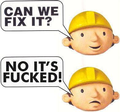 CAN WE FIX IT? NO IT'S F KED! - Memerial.net