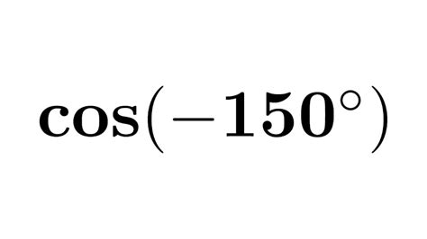 cos(-150) | cos -150 | cos-150 | cosine of -150 degree | First Method ...