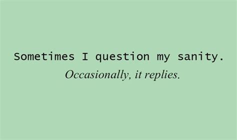 Funny Quotes About Sanity. QuotesGram